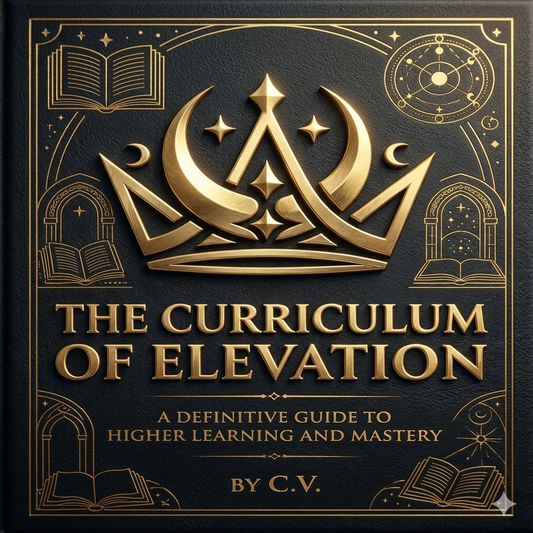 The Curriculum of Elevation: A Definitive Guide to Higher Learning and Mastery